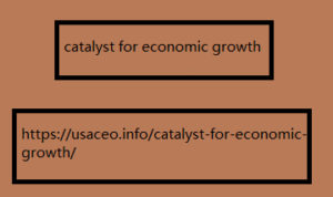 catalyst for economic growth