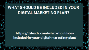 WHAT SHOULD BE INCLUDED IN YOUR DIGITAL MARKETING PLAN?