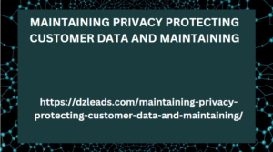 MAINTAINING PRIVACY PROTECTING CUSTOMER DATA AND MAINTAINING