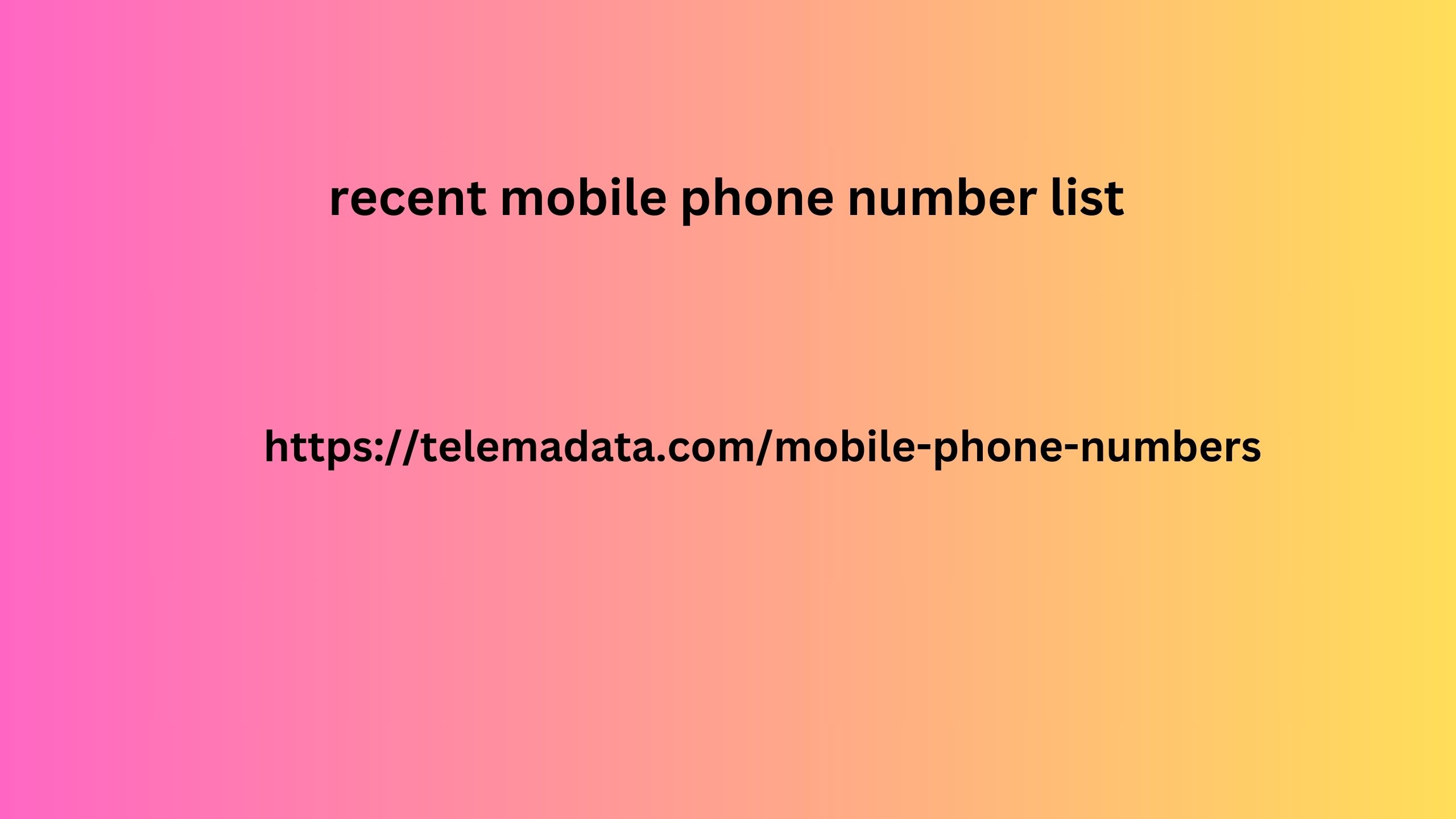 recent mobile phone number list
