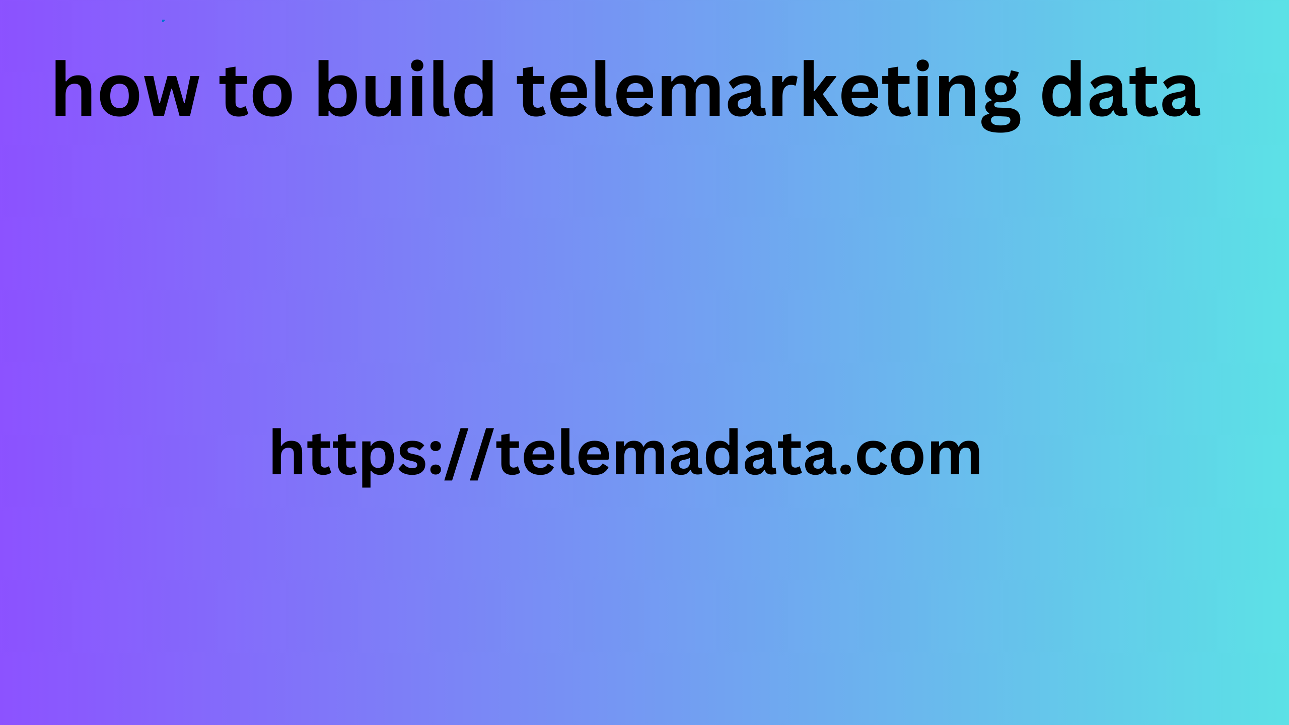 How to Build Telemarketing Data