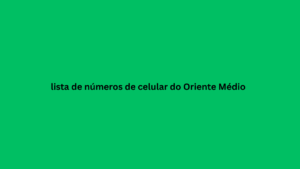 lista de números de celular do Oriente Médio